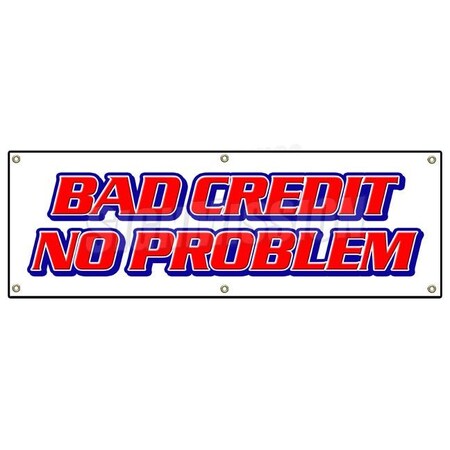 Signmission BAD CREDIT NO PROBLEM BANNER SIGN zero check buy here pay 0 down EZ easy B-72 Bad Credit No Problem